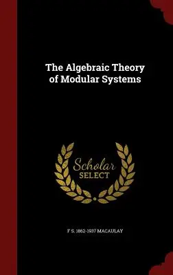 Algebraiczna teoria systemów modułowych - The Algebraic Theory of Modular Systems