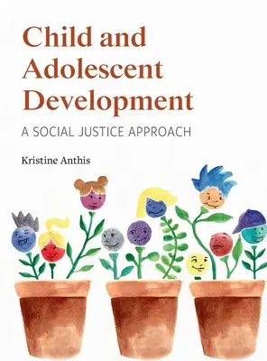 Rozwój dzieci i młodzieży: Podejście oparte na sprawiedliwości społecznej - Child and Adolescent Development: A Social Justice Approach