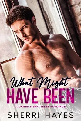 What Might Have Been: A Steamy Adult Contemporary Second Chance Romance: Współczesny romans dla dorosłych - What Might Have Been: A Steamy Adult Contemporary Second Chance Romance