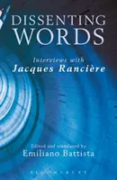 Dissenting Words: Wywiady z Jacques'em Rancire'em - Dissenting Words: Interviews with Jacques Rancire