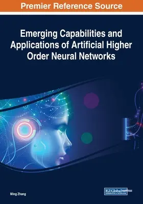 Nowe możliwości i zastosowania sztucznych sieci neuronowych wyższego rzędu - Emerging Capabilities and Applications of Artificial Higher Order Neural Networks