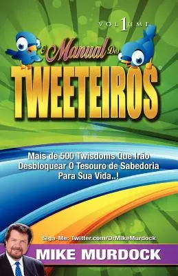 O Manual DOS Tweeteiros, tom 1 - O Manual DOS Tweeteiros, Volume 1