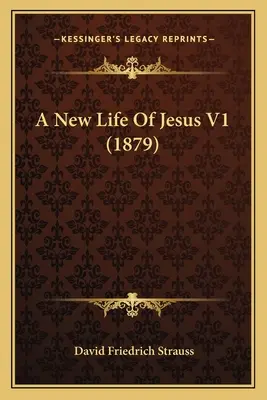 Nowe życie Jezusa V1 (1879) - A New Life Of Jesus V1 (1879)