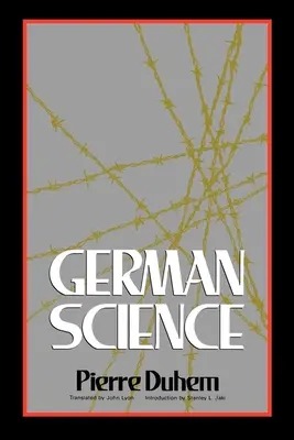 German Science: Kilka refleksji na temat niemieckiej nauki/Niemiecka nauka i niemieckie cnoty - German Science: Some Reflections on German Science/German Science and German Virtues