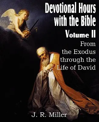 Nabożeństwa z Biblią, tom II, od Wyjścia do życia Dawida - Devotional Hours with the Bible Volume II, from the Exodus Through the Life of David