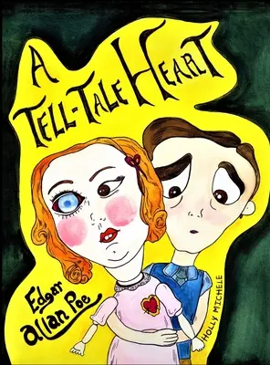 A Tell-tale Heart: Edgar Allan Poe Reimagined: Lekcja świadomości emocjonalnej Edgara Allana Poe - A Tell-tale Heart: Edgar Allan Poe Reimagined: An Edgar Allan Poe Lesson in Emotional Awareness