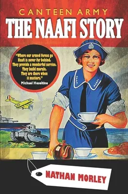 Canteen Army: Historia Naafi - Canteen Army: The Naafi Story