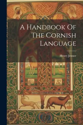 Podręcznik języka kornwalijskiego - A Handbook Of The Cornish Language