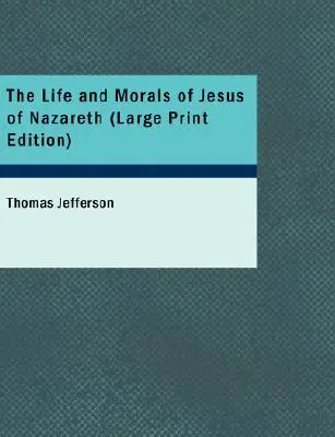 Życie i moralność Jezusa z Nazaretu - The Life and Morals of Jesus of Nazareth