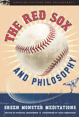 Red Sox i filozofia: Medytacje Zielonego Potwora - The Red Sox and Philosophy: Green Monster Meditations