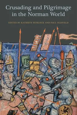 Wyprawy krzyżowe i pielgrzymki w świecie Normanów - Crusading and Pilgrimage in the Norman World