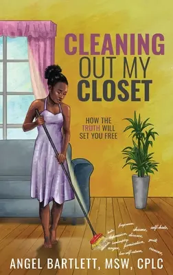 Czyszczenie mojej szafy: Jak prawda cię wyzwoli - Cleaning Out My Closet: How the Truth Will Set You Free