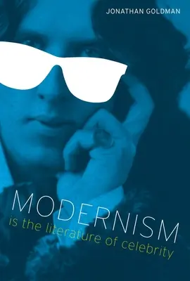 Modernizm to literatura celebrytów - Modernism Is the Literature of Celebrity