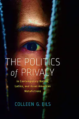 Polityka prywatności we współczesnych metafikcjach rdzennych, latynoskich i azjatyckich Amerykanów - The Politics of Privacy in Contemporary Native, Latinx, and Asian American Metafictions