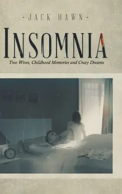 Bezsenność: Dwie żony, wspomnienia z dzieciństwa i szalone sny - Insomnia: Two Wives, Childhood Memories and Crazy Dreams