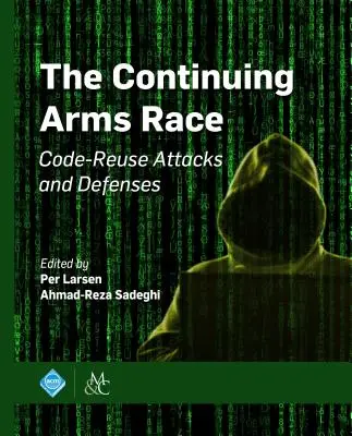 Ciągły wyścig zbrojeń: ataki i obrona przed ponownym wykorzystaniem kodu - The Continuing Arms Race: Code-Reuse Attacks and Defenses