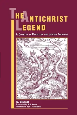 Legenda o Antychryście: Rozdział w chrześcijańskim i żydowskim folklorze - The Antichrist Legend: A Chapter in Christian and Jewish Folklore