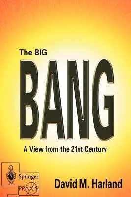 Wielki Wybuch: Widok z XXI wieku - The Big Bang: A View from the 21st Century