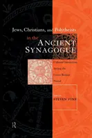 Żydzi, chrześcijanie i politeiści w starożytnej synagodze - Jews, Christians and Polytheists in the Ancient Synagogue