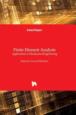 Analiza elementów skończonych: Zastosowania w inżynierii mechanicznej - Finite Element Analysis: Applications in Mechanical Engineering