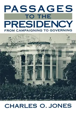 Droga do prezydentury: Od kampanii do rządzenia - Passages to the Presidency: From Campaigning to Governing