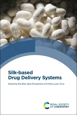 Systemy dostarczania leków na bazie jedwabiu - Silk-Based Drug Delivery Systems