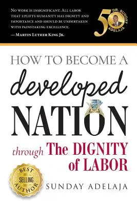 Jak stać się rozwiniętym narodem dzięki godności pracy? - How to Become a Developed Nation Through The Dignity of Labour
