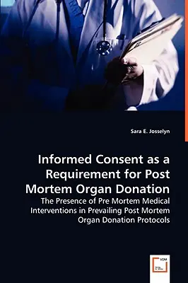 Świadoma zgoda jako wymóg dawstwa narządów post mortem - Informed Consent as a Requirement for Post Mortem Organ Donation