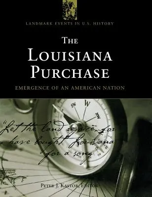 Zakup Luizjany: Powstanie narodu amerykańskiego - The Louisiana Purchase: Emergence of an American Nation