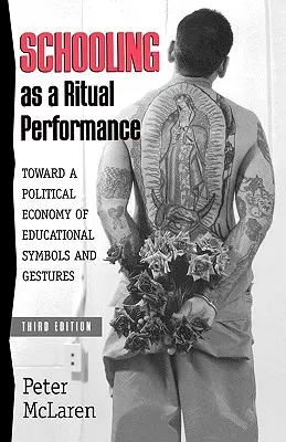 Edukacja szkolna jako przedstawienie rytualne: W stronę ekonomii politycznej symboli i gestów edukacyjnych - Schooling as a Ritual Performance: Towards a Political Economy of Educational Symbols and Gestures