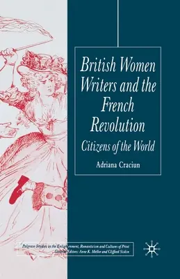 Brytyjskie pisarki i rewolucja francuska: Obywatelki świata - British Women Writers and the French Revolution: Citizens of the World