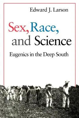 Płeć, rasa i nauka: Eugenika na głębokim Południu - Sex, Race, and Science: Eugenics in the Deep South