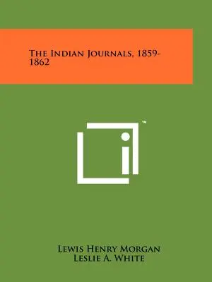 Dzienniki indiańskie, 1859-1862 - The Indian Journals, 1859-1862