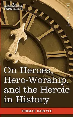 O bohaterach, kulcie bohaterów i bohaterstwie w historii - On Heroes, Hero-Worship, and the Heroic in History