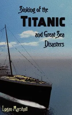 Zatonięcie Titanica i wielkie katastrofy morskie - Sinking of the Titanic and Great Sea Disasters