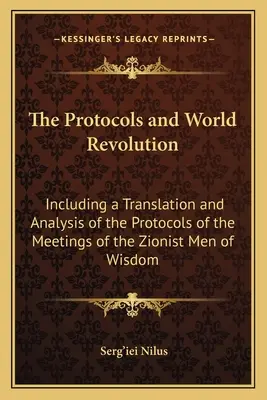 Protokoły i światowa rewolucja: W tym tłumaczenie i analiza Protokołów Spotkań Syjonistycznych Ludzi Mądrości - The Protocols and World Revolution: Including a Translation and Analysis of the Protocols of the Meetings of the Zionist Men of Wisdom