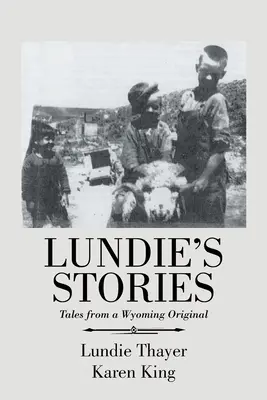Lundie's Stories: Opowieści z oryginalnego Wyoming - Lundie's Stories: Tales from a Wyoming Original
