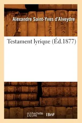 Testament Lyrique (zm. 1877) - Testament Lyrique (d.1877)