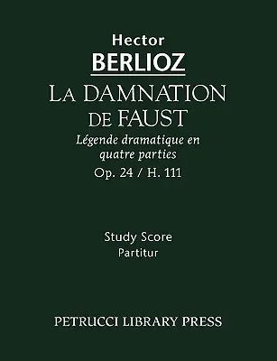 La Damnation de Faust, Op.24: Opracowanie nutowe - La Damnation de Faust, Op.24: Study score