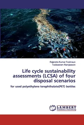 Ocena zrównoważonego rozwoju cyklu życia (LCSA) czterech scenariuszy utylizacji - Life cycle sustainability assessments (LCSA) of four disposal scenarios