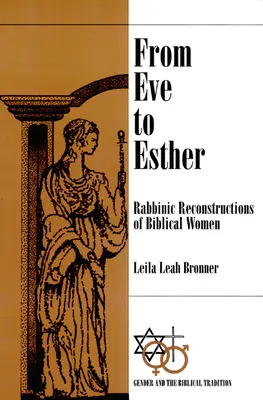 Od Ewy do Estery: Rabiniczne rekonstrukcje biblijnych kobiet - From Eve to Esther: Rabbinic Reconstructions of Biblical Women