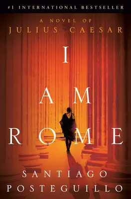 I Am Rome: Powieść o Juliuszu Cezarze - I Am Rome: A Novel of Julius Caesar