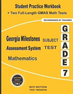 Georgia Milestones Assessment System Subject Test Mathematics Grade 7: Zeszyt ćwiczeń dla ucznia + dwa pełnowymiarowe testy matematyczne GMAS - Georgia Milestones Assessment System Subject Test Mathematics Grade 7: Student Practice Workbook + Two Full-Length GMAS Math Tests