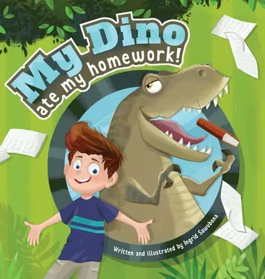 Mój dinozaur zjadł moją pracę domową! Opowieść o radości uczenia się - My Dino Ate My Homework!: A story about the fun of learning