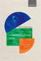 Konstytucjonalizacja Indii: Projekt ideologiczny - Constitutionalizing India: An Ideational Project