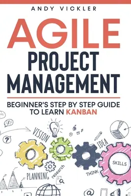 Zwinne zarządzanie projektami: Przewodnik krok po kroku dla początkujących, jak nauczyć się Kanban - Agile Project Management: Beginner's step by step guide to Learn Kanban