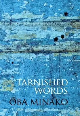 Tarnished Words: Poezja Oby Minako - Tarnished Words: The Poetry of Oba Minako