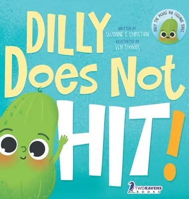 Dilly nie bije! Przewodnik dla maluchów do czytania na głos o uderzaniu (2-4 lata) - Dilly Does Not Hit!: A Read-Aloud Toddler Guide About Hitting (Ages 2-4)