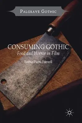 Konsumując gotyk: Jedzenie i horror w filmie - Consuming Gothic: Food and Horror in Film