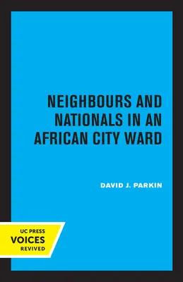 Sąsiedzi i obywatele na afrykańskim oddziale miejskim - Neighbours and Nationals in an African City Ward